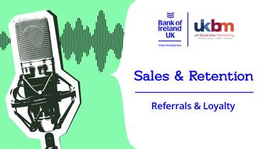 Sales and Retention – Referrals and Loyalty